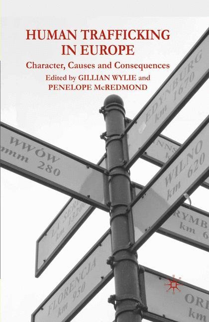 Human Trafficking in Europe: Character, Causes and Consequences