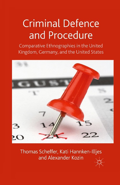 Criminal Defence and Procedure: Comparative Ethnographies in the United Kingdom, Germany, and the United States