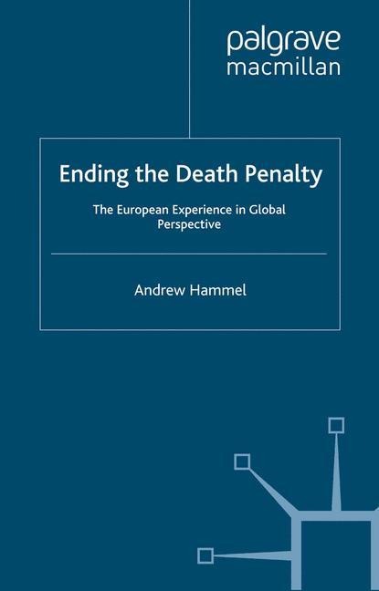 Ending the Death Penalty: The European Experience in Global Perspective