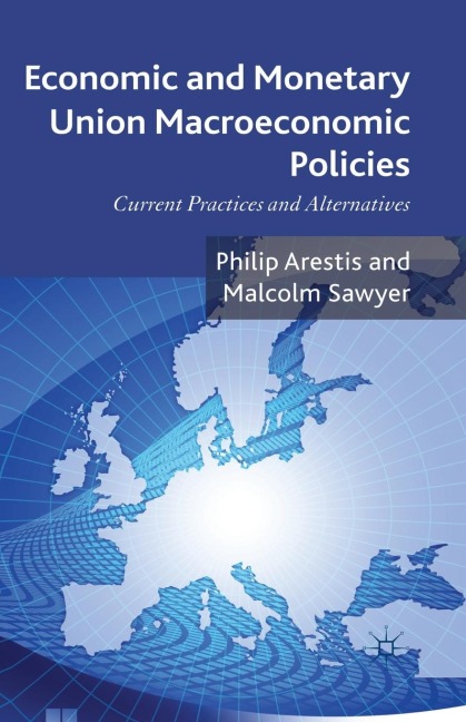 Economic and Monetary Union Macroeconomic Policies: Current Practices and Alternatives