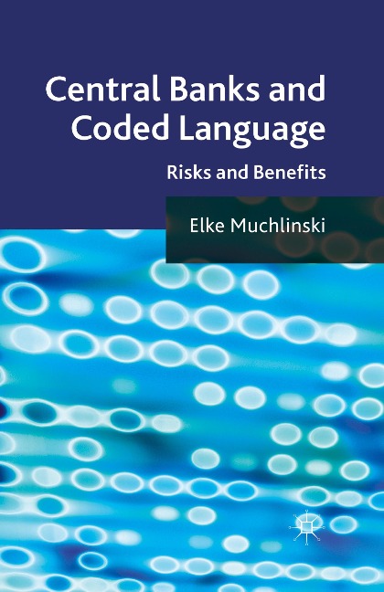 Central Banks and Coded Language: Risks and Benefits