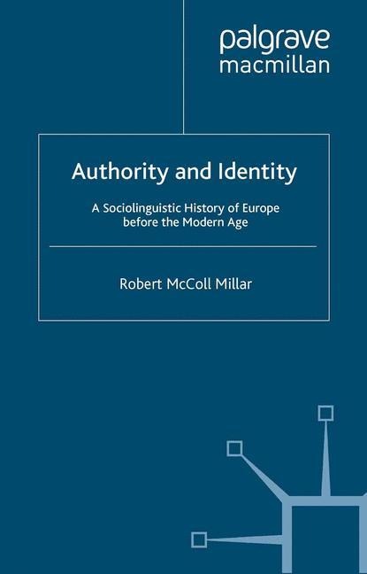Authority and Identity: A Sociolinguistic History of Europe before the Modern Age