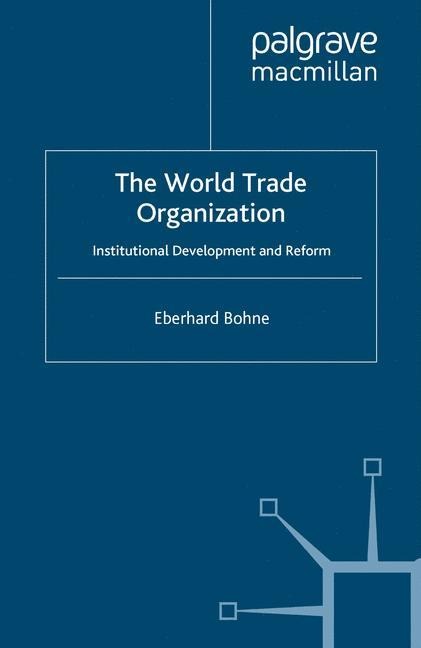 The World Trade Organization: Institutional Development and Reform