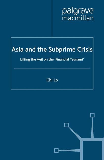 Asia and the Subprime Crisis: Lifting the Veil on the Financial Tsunami
