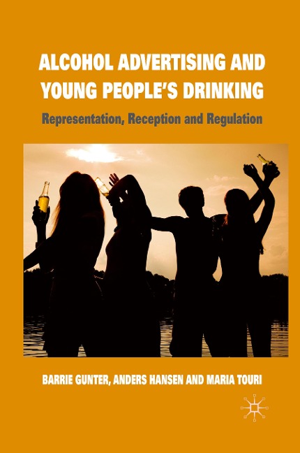 Alcohol Advertising and Young Peoples Drinking: Representation, Reception and Regulation