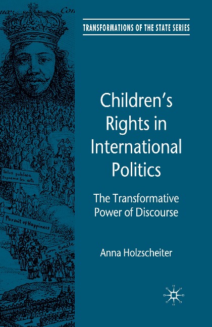 Childrens Rights in International Politics: The Transformative Power of Discourse