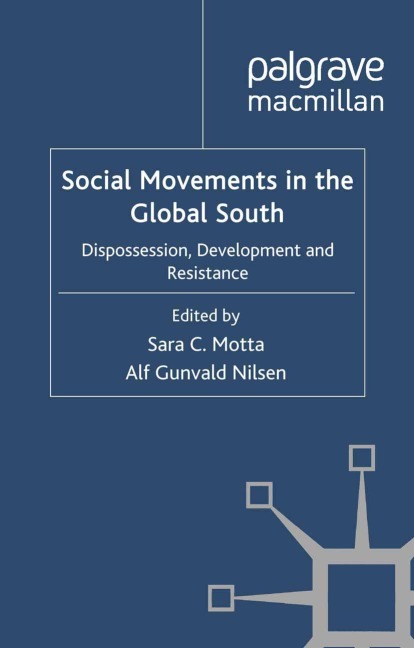 Social Movements in the Global South: Dispossession, Development and Resistance