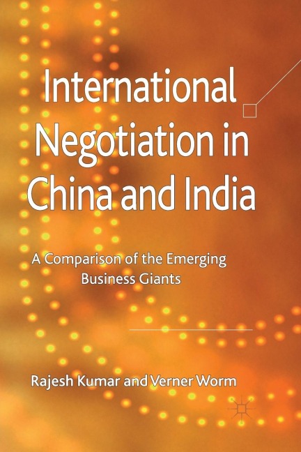 International Negotiation in China and India: A Comparison of the Emerging Business Giants