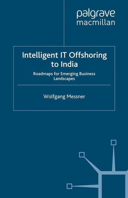 Intelligent IT-Offshoring to India: Roadmaps for Emerging Business Landscapes