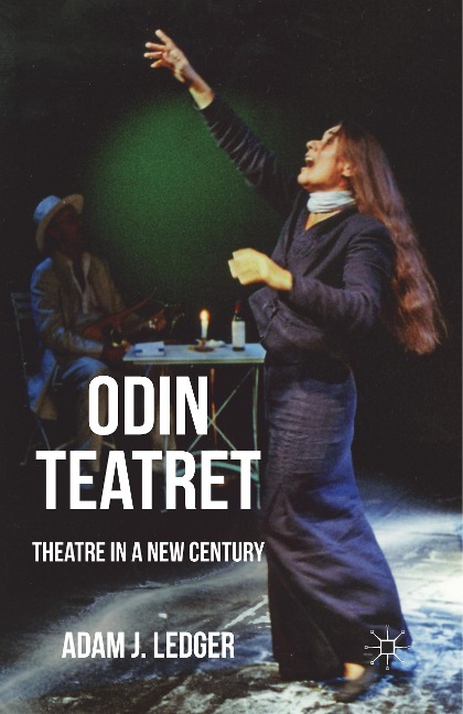 Odin Teatret: Theatre in a New Century