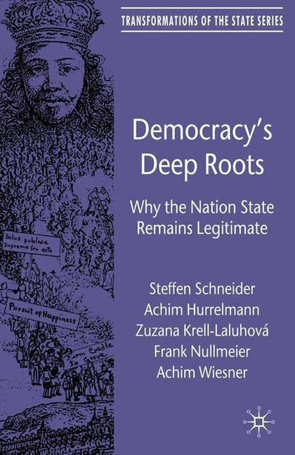 Democracys Deep Roots: Why the Nation State Remains Legitimate