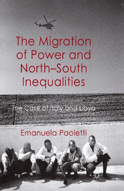 The Migration of Power and North-South Inequalities: The Case of Italy and Libya
