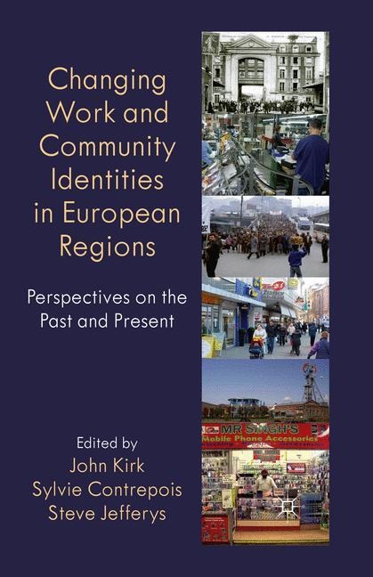 Changing Work and Community Identities in European Regions: Perspectives on the Past and Present