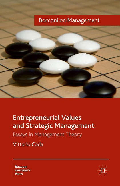 Entrepreneurial Values and Strategic Management: Essays in Management Theory