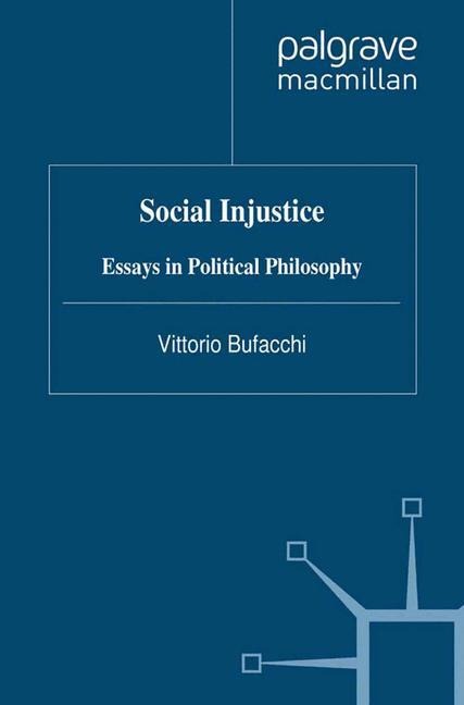 Social Injustice: Essays in Political Philosophy