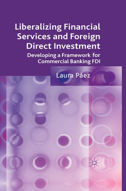 Liberalizing Financial Services and Foreign Direct Investment: Developing a Framework for Commercial Banking FDI