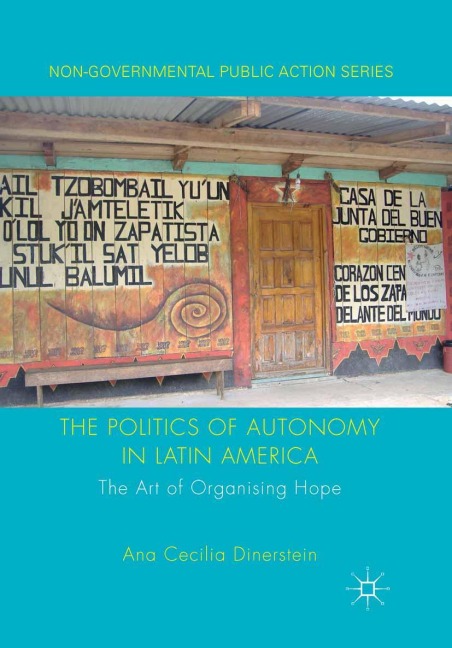The Politics of Autonomy in Latin America: The Art of Organising Hope