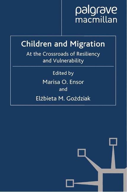 Children and Migration: At the Crossroads of Resiliency and Vulnerability