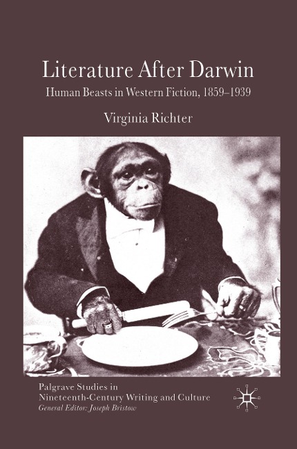 Literature After Darwin: Human Beasts in Western Fiction 1859-1939