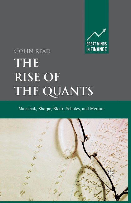 The Rise of the Quants: Marschak, Sharpe, Black, Scholes and Merton