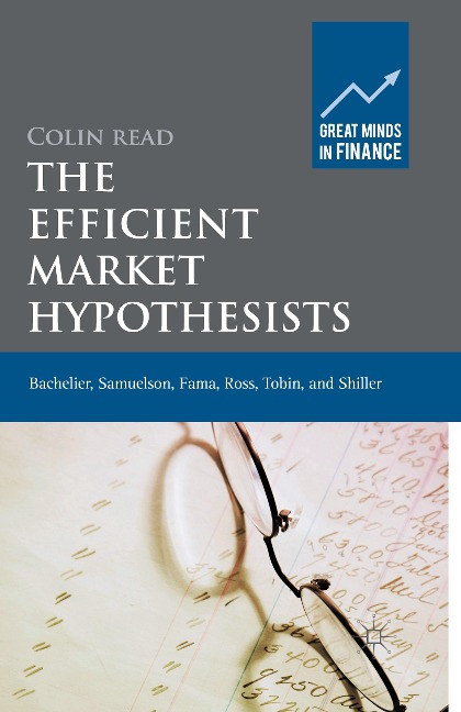 The Efficient Market Hypothesists: Bachelier, Samuelson, Fama, Ross, Tobin and Shiller