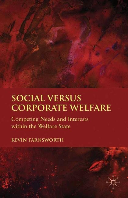 Social versus Corporate Welfare: Competing Needs and Interests within the Welfare State