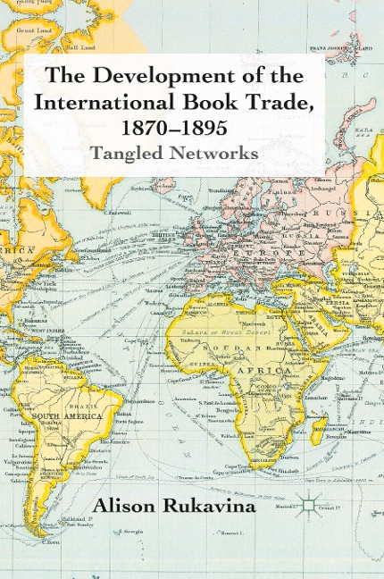 The Development of the International Book Trade, 1870-1895: Tangled Networks