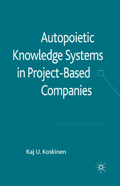 Autopoietic Knowledge Systems in Project-Based Companies