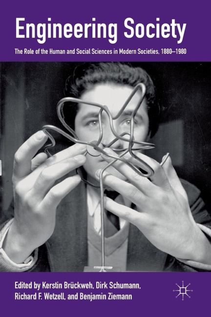 Engineering Society: The Role of the Human and Social Sciences in Modern Societies, 1880-1980
