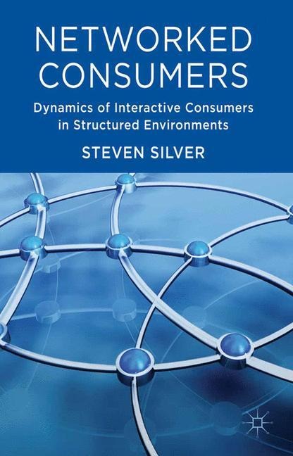 Networked Consumers: Dynamics of Interactive Consumers in Structured Environments