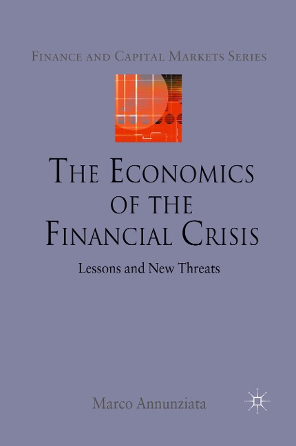 The Economics of the Financial Crisis: Lessons and New Threats