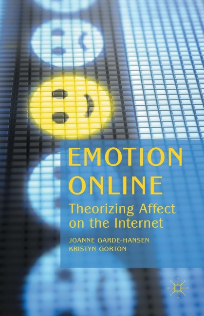 Emotion Online: Theorizing Affect on the Internet