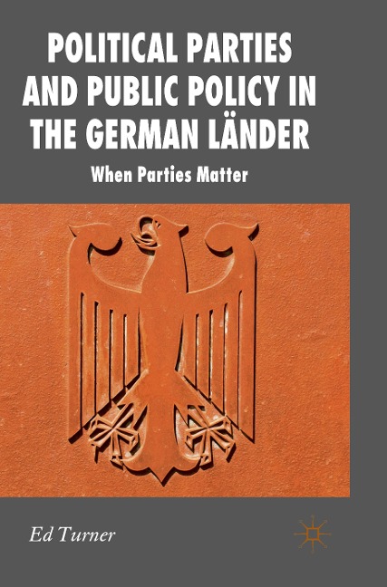 Political Parties and Public Policy in the German Länder: When Parties Matter