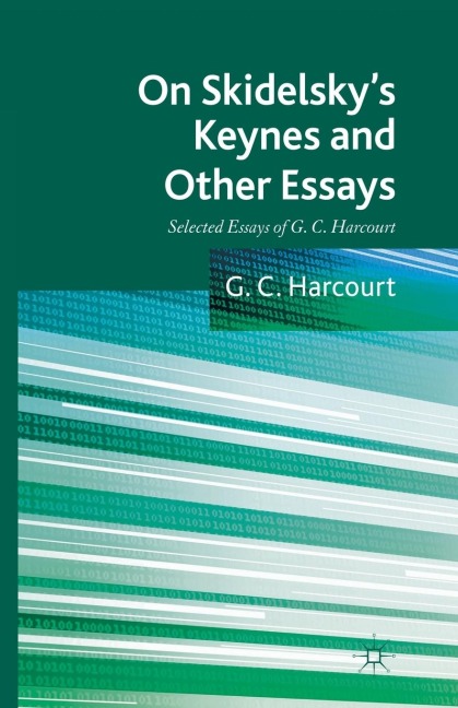 On Skidelskys Keynes and Other Essays: Selected Essays of G. C. Harcourt