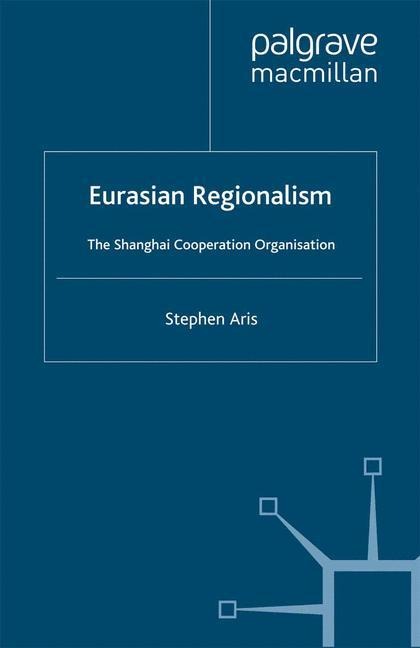 Eurasian Regionalism: The Shanghai Cooperation Organisation
