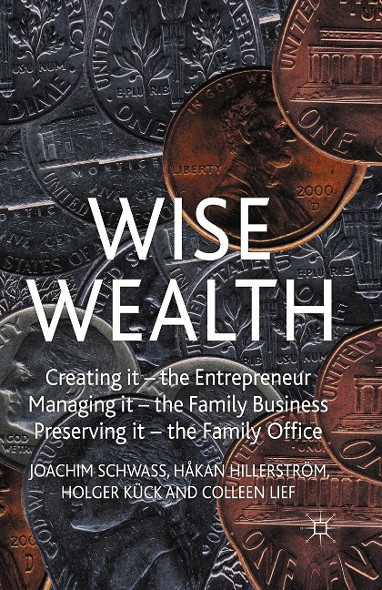 Wise Wealth: Creating It, Managing It, Preserving It