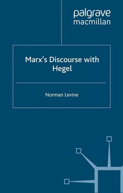 Marxs Discourse with Hegel