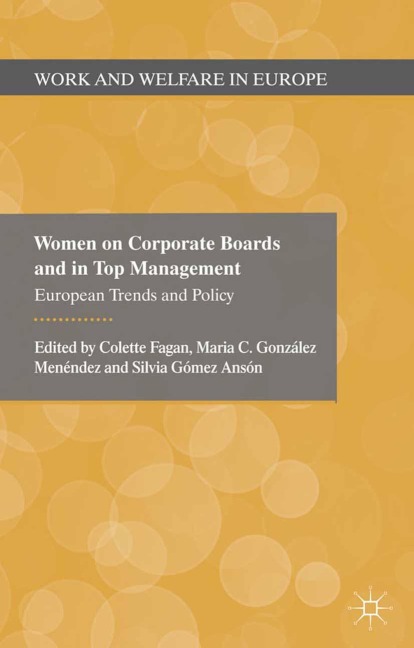 Women on Corporate Boards and in Top Management: European Trends and Policy