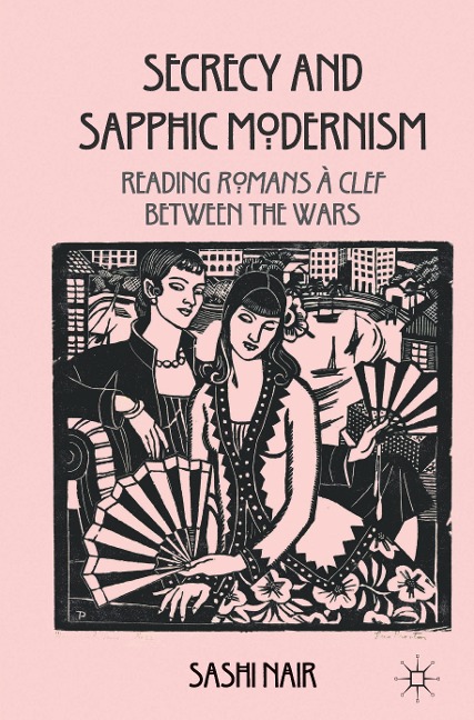 Secrecy and Sapphic Modernism: Reading Romans à Clef Between the Wars