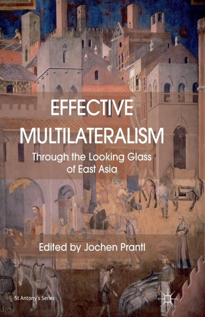 Effective Multilateralism: Through the Looking Glass of East Asia