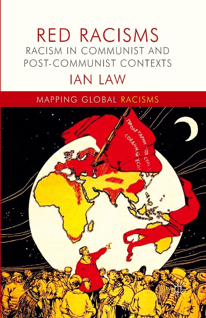 Red Racisms: Racism in Communist and Post-Communist Contexts