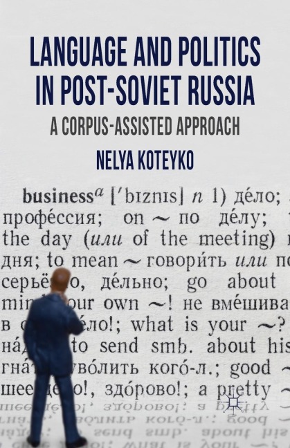 Language and Politics in Post-Soviet Russia: A Corpus Assisted Approach