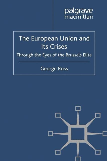 The European Union and its Crises: Through the Eyes of the Brussels Elite