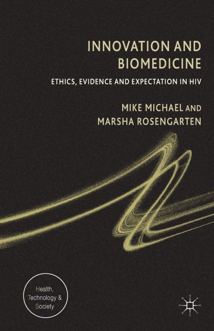 Innovation and Biomedicine: Ethics, Evidence and Expectation in HIV