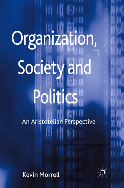Organization, Society and Politics: An Aristotelian Perspective