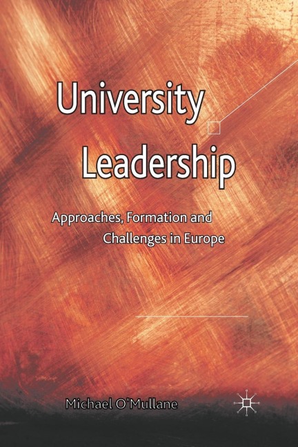 University Leadership: Approaches, Formation and Challenges in Europe