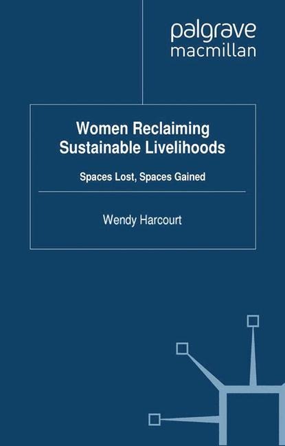 Women Reclaiming Sustainable Livelihoods: Spaces Lost, Spaces Gained