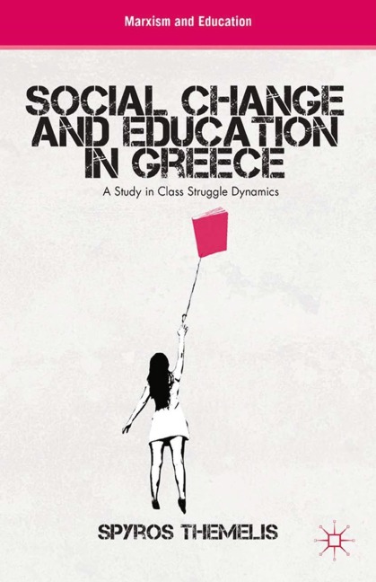 Social Change and Education in Greece: A Study in Class Struggle Dynamics