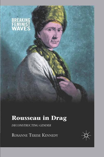 Rousseau in Drag: Deconstructing Gender