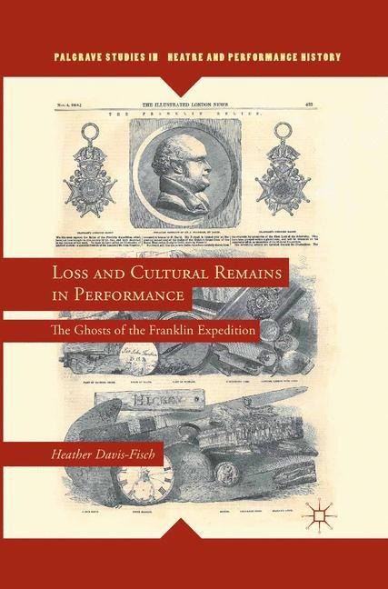 Loss and Cultural Remains in Performance: The Ghosts of the Franklin Expedition